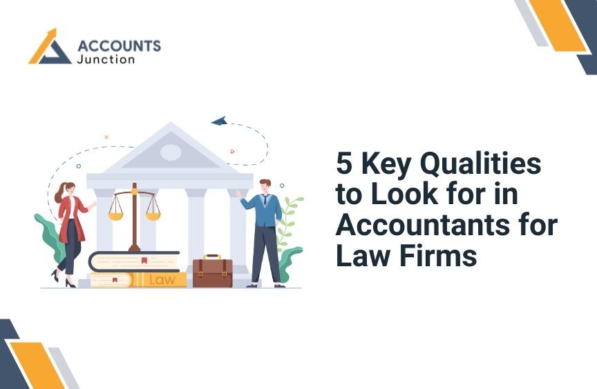 5 Key Qualities to Look for in Accountants for Law Firms