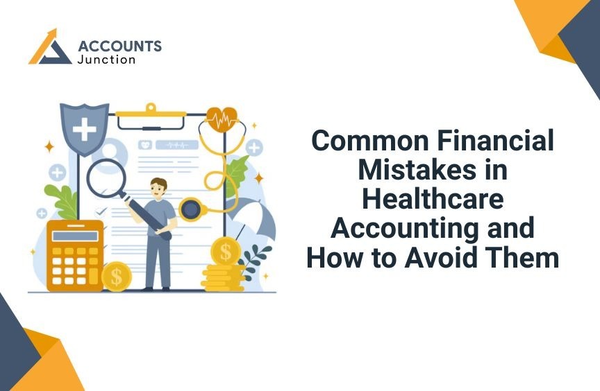 Common Financial Mistakes in Healthcare Accounting and How to Avoid Them