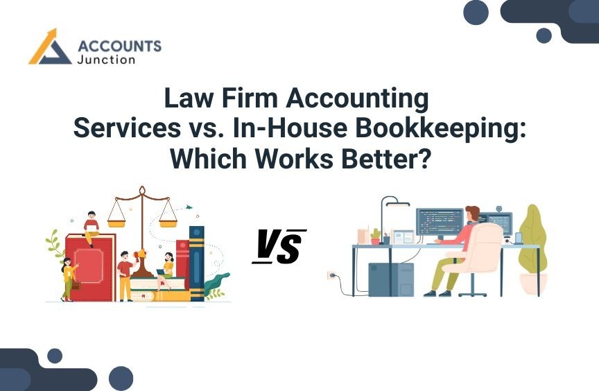 Law Firm Accounting Services vs. In-House Bookkeeping: Which Works Better?