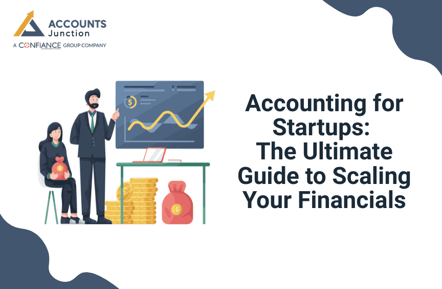 Accounting for Startups: The Ultimate Guide to Scaling Your Financials