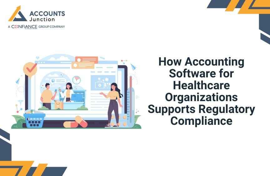 How Accounting Software for Healthcare Organizations Supports Regulatory Compliance
