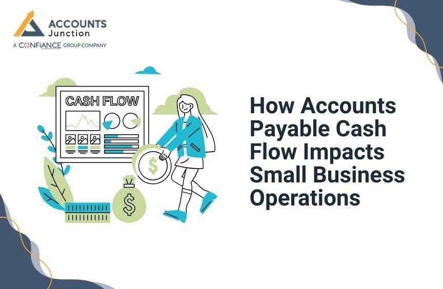 How Accounts Payable Cash Flow Impacts Small Business Operations