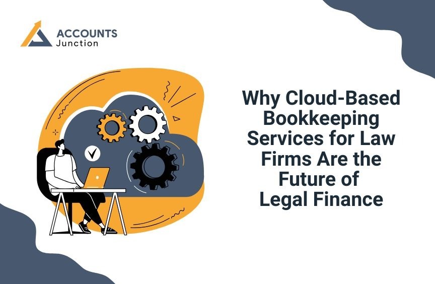 Why Cloud-Based Bookkeeping Services for Law Firms Are the Future of Legal Finance