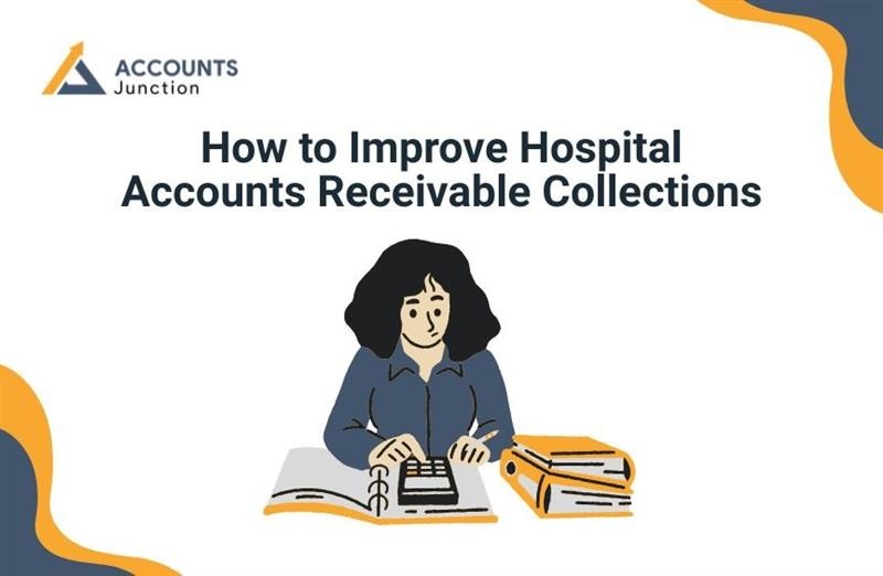How to Improve Hospital Accounts Receivable Collections