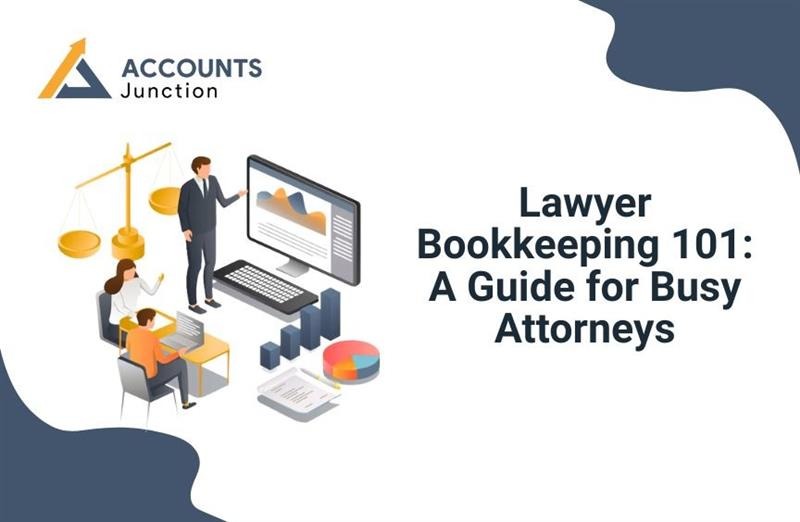 Lawyer Bookkeeping 101: A Guide for Busy Attorneys