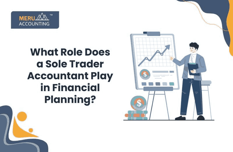 What Role Does a Sole Trader Accountant Play in Financial Planning?