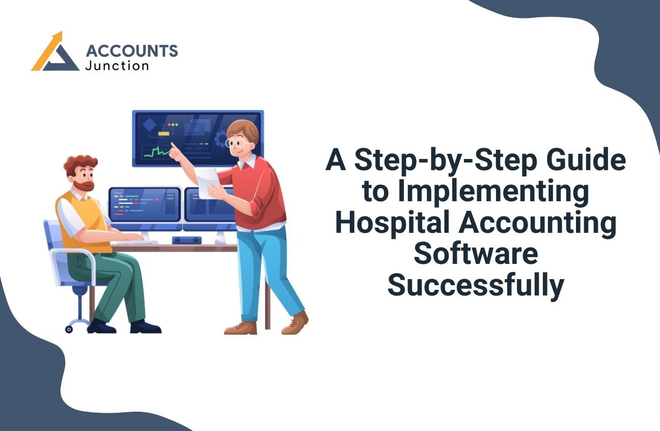 A Step-by-Step Guide to Implementing Hospital Accounting Software Successfully