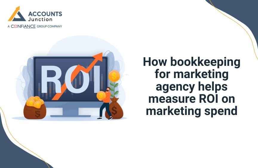 How bookkeeping for marketing agency helps measure ROI on marketing spend