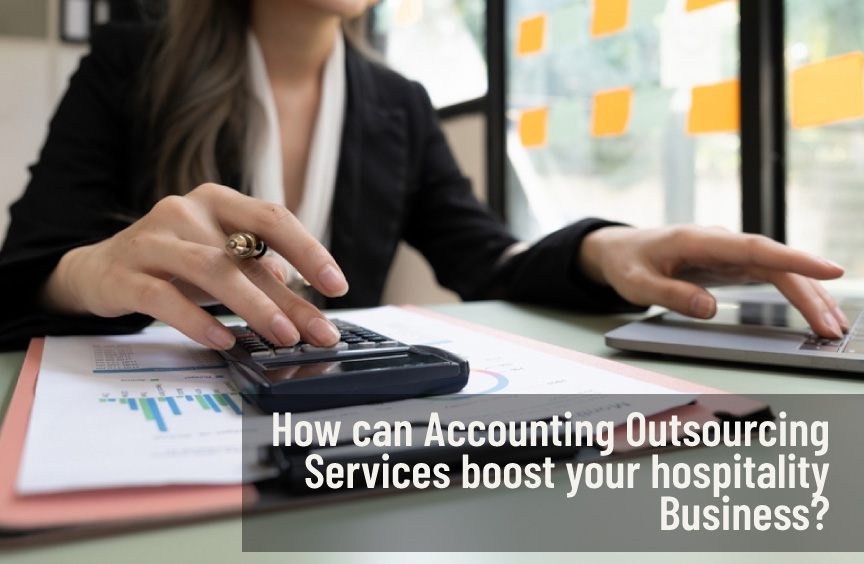 How can Accounting Outsourcing Services boost your hospitality Business?