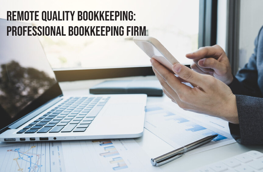 Remote Quality Bookkeeping: Professional Bookkeeping Firm