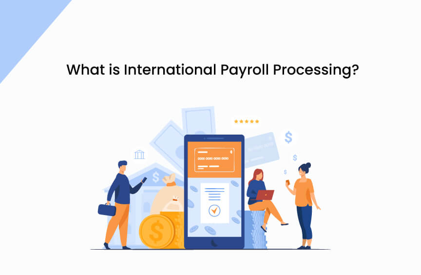What is International Payroll Processing?