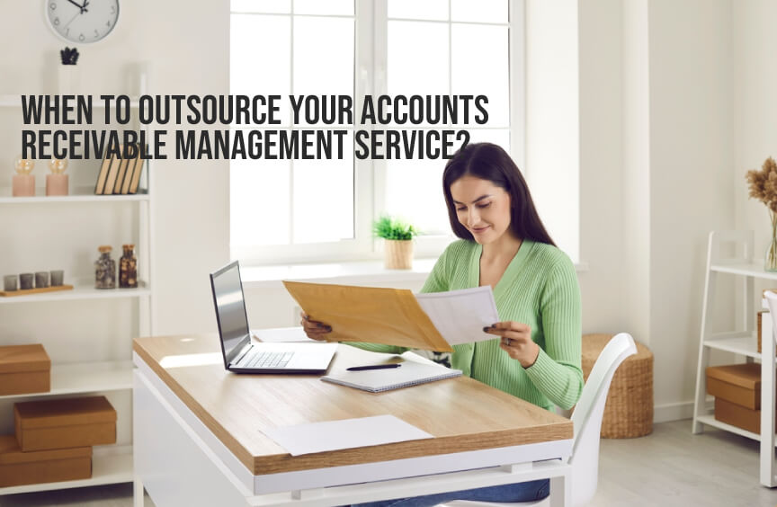 When To Outsource Your Accounts Receivable Management Service?